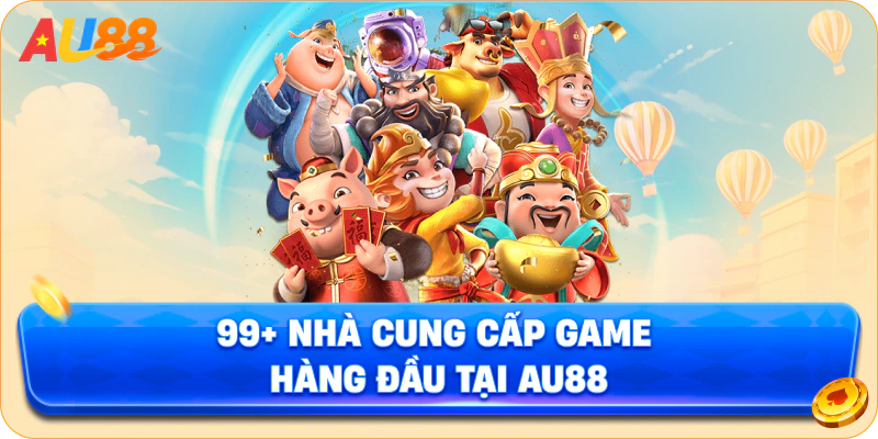 99+ Nhà cung cấp game hàng đầu tại AU88